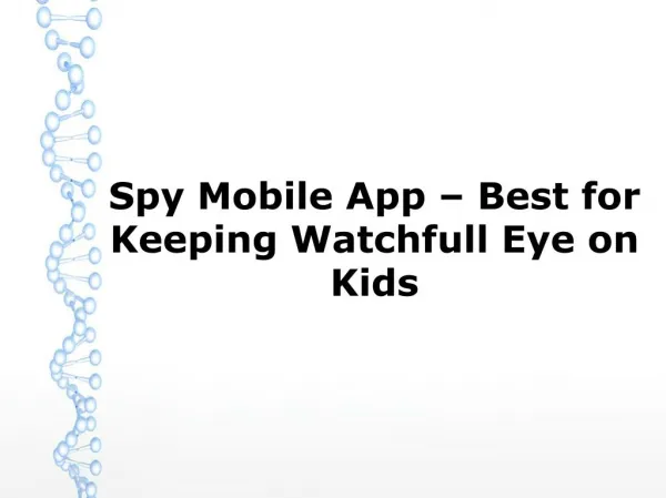 Spy Mobile App – Best for Keeping Watchfull Eye on Kids