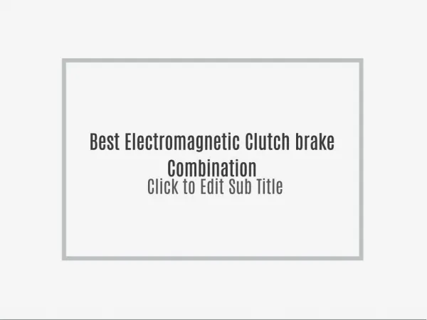 Best Electromagnetic clutch brake combinaton