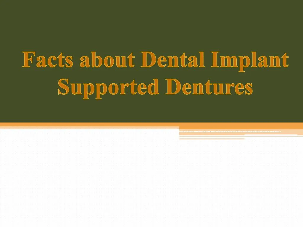 facts about dental implant supported dentures