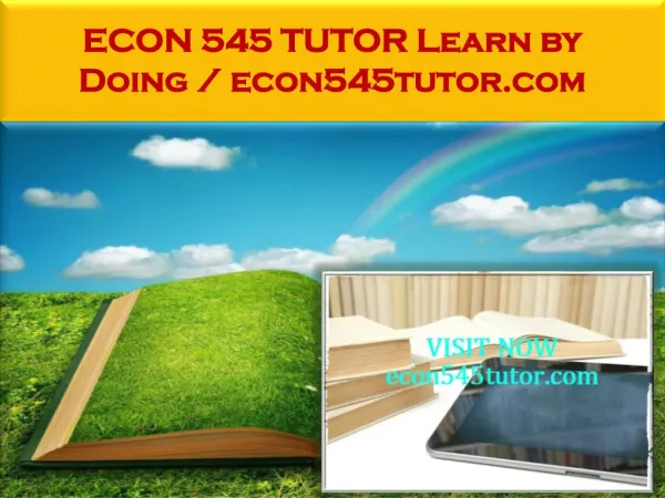 ECON 545 TUTOR Learn by Doing / econ545tutor.com