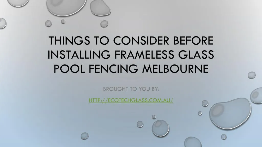 things to consider before installing frameless glass pool fencing melbourne