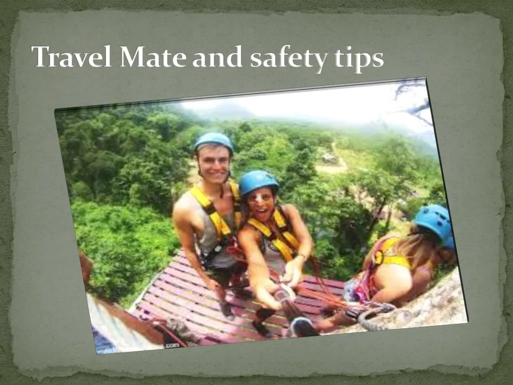 travel mate and safety tips