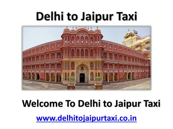 Delhi Jaipur Outstation (Roundtrip) Taxi Service - Delhi to Jaipur Taxi