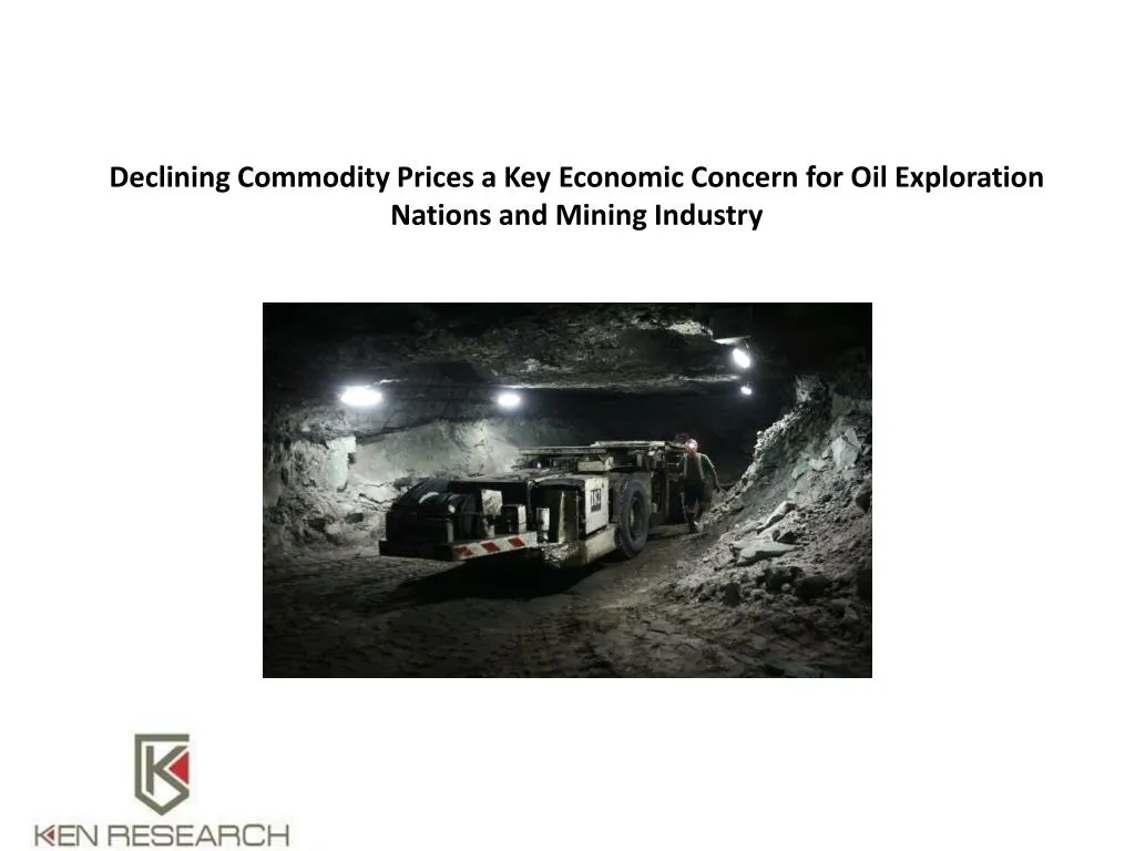 declining commodity prices a key economic concern for oil exploration nations and mining industry