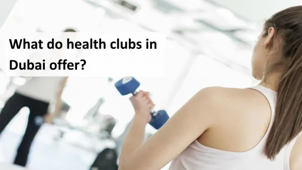 What Do Health Clubs in Dubai Offer