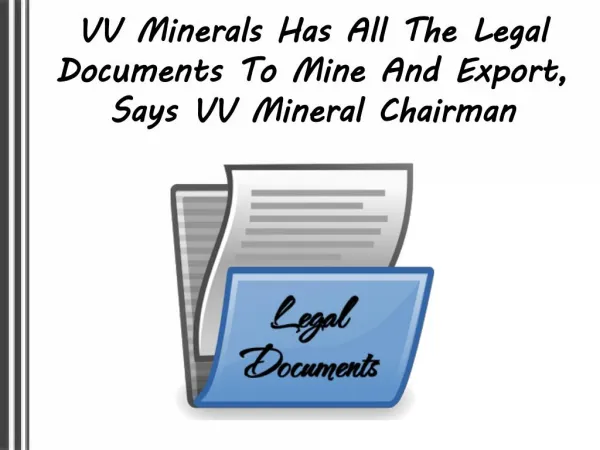 VV Minerals Has All The Legal Documents To Mine And Export, Says VV Mineral Chairman