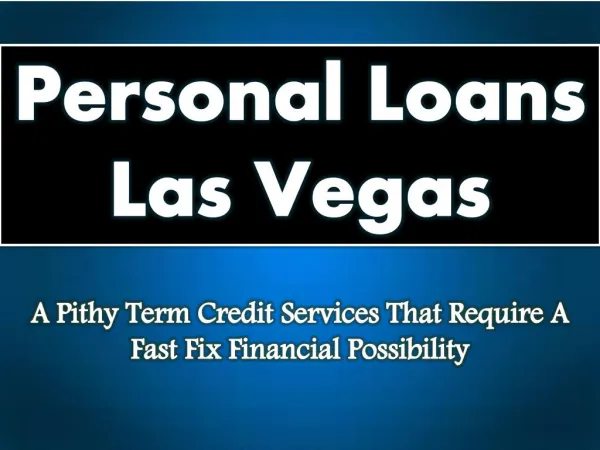 Personal Loans Las Vegas Are Easily Obtainable Without Hassles From Online Money Lenders