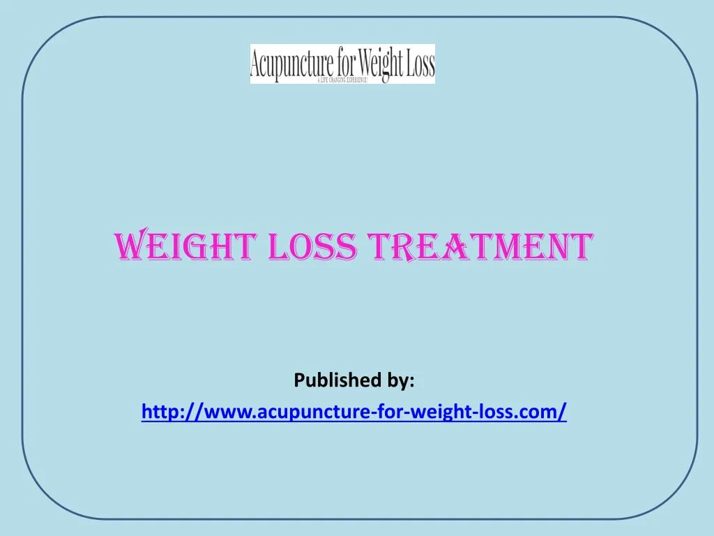 weight loss treatment published by http www acupuncture for weight loss com