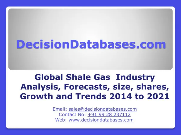 Shale Gas Market 2021 - Industry Analysis, Trends, Size, Share, Forecasts and Demands 2014 to 2021