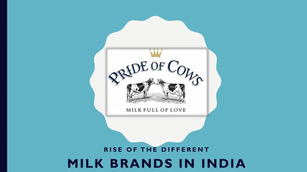 rise of the different milk brands in india