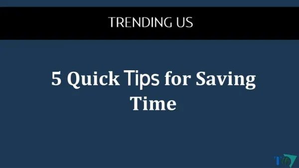 5 quick tips to save time