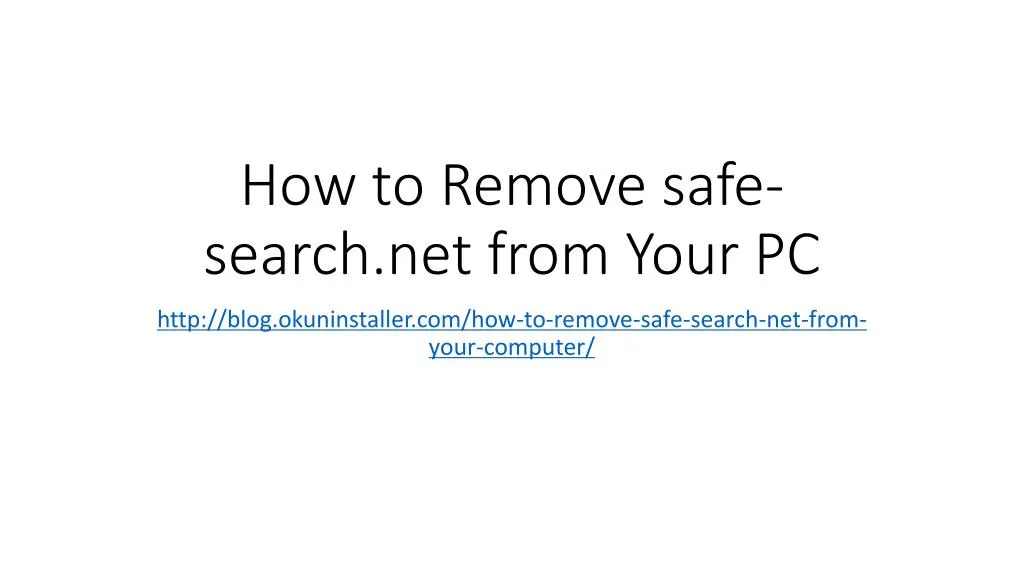 how to remove safe search net from your pc