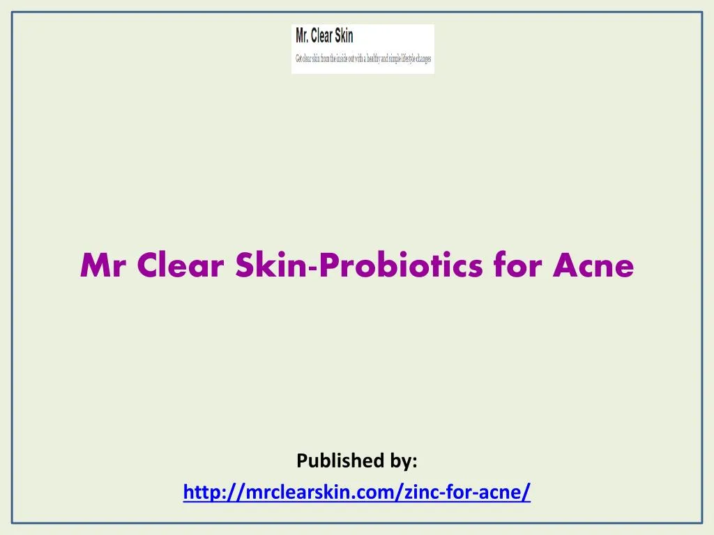 mr clear skin probiotics for acne published by http mrclearskin com zinc for acne