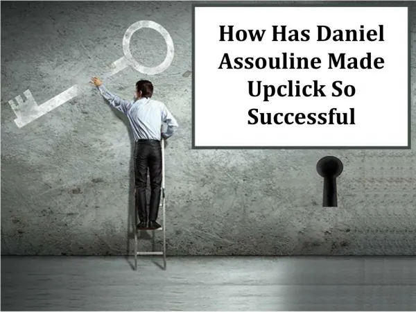 How Has Daniel Assouline Made Upclick So Successful