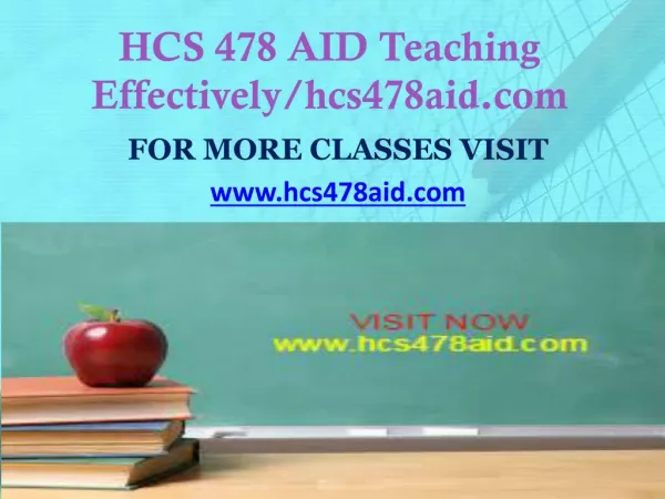 HCS 478 AID Teaching Effectively/hcs478aid.com