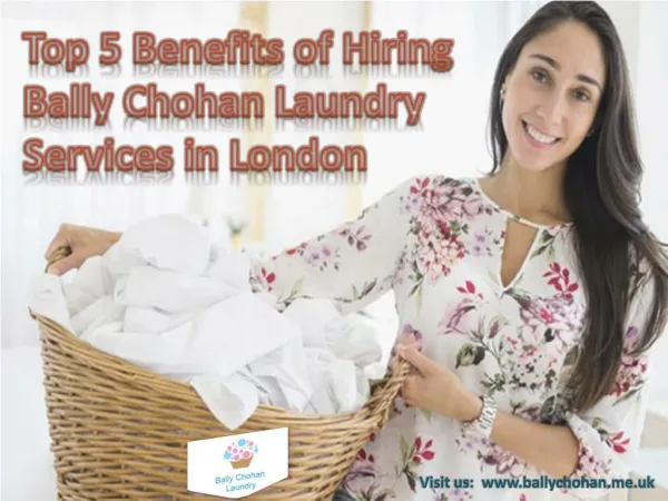 Top 5 Benefits of Hiring Bally Chohan Laundry Services in London