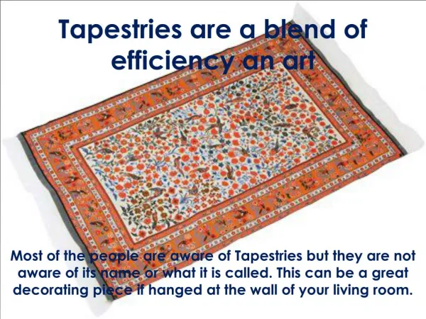 Tapestries are a blend of efficiency an art