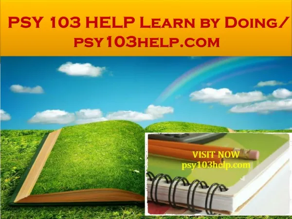 PSY 103 HELP Learn by Doing/ psy103help.com