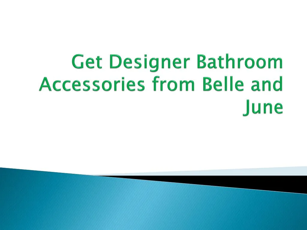 get designer bathroom accessories from belle and june
