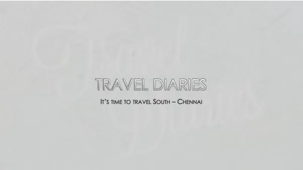 Travel Diaries - Chennai Real Estate