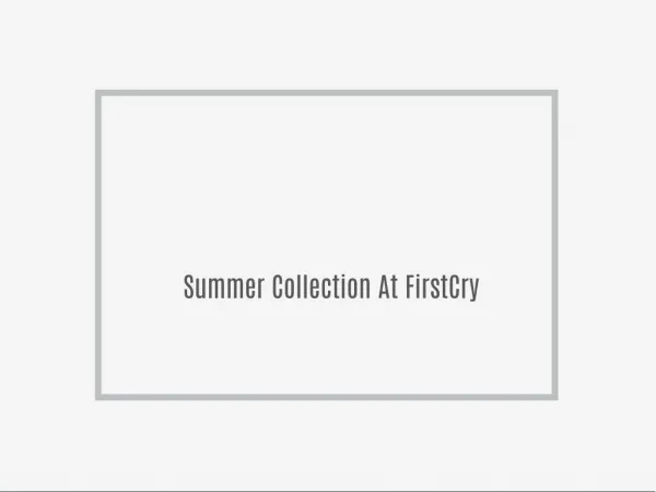 Summer Collection At FirstCry