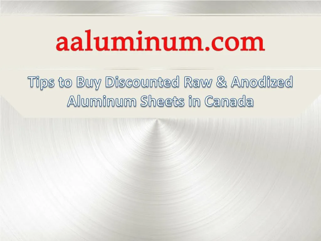 tips to buy discounted raw anodized aluminum sheets in canada