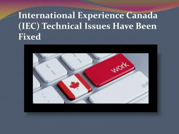 International Experience Canada (IEC) Technical Issues Have Been Fixed