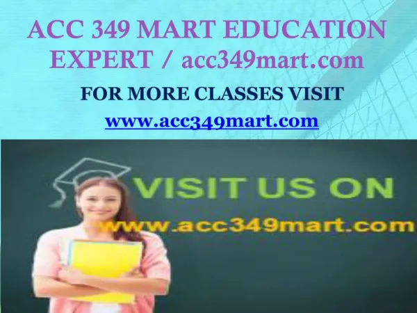 ACC 349 MART EDUCATION EXPERT / acc349mart.com