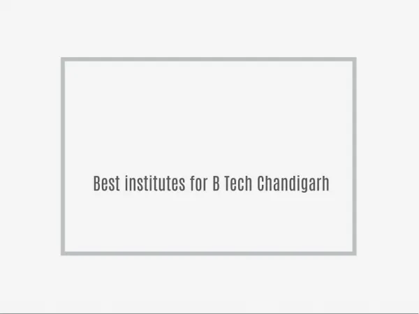 Best institutes for B Tech Chandigarh