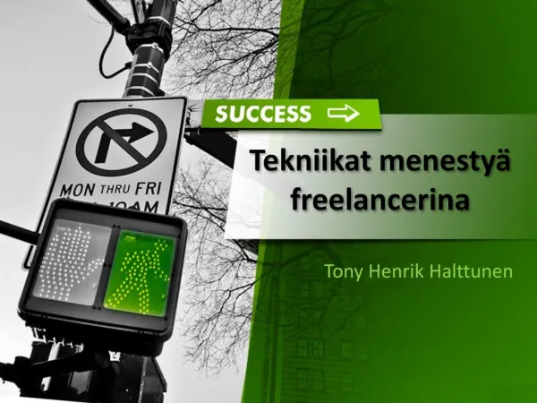 Tekniikat menestyä freelancerina | Tony Henrik Halttunen