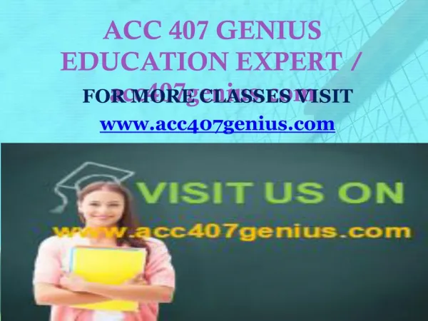 ACC 407 GENIUS EDUCATION EXPERT / acc407genius.com