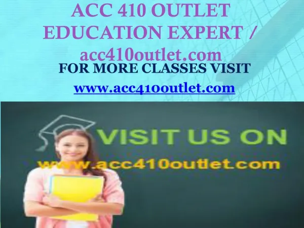 ACC 410 OUTLET EDUCATION EXPERT / acc410outlet.com