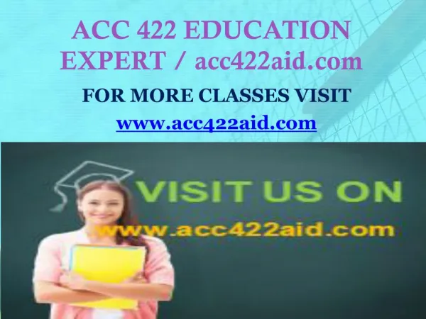 ACC 422 EDUCATION EXPERT / acc422aid.com