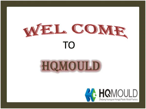 HQMOULD: The Best Manufacture of Quality & Favorable Plastic Moulds