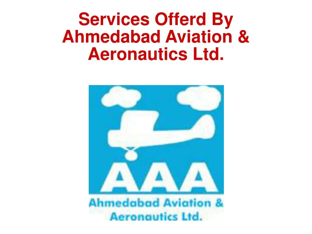 services offerd by ahmedabad aviation aeronautics ltd