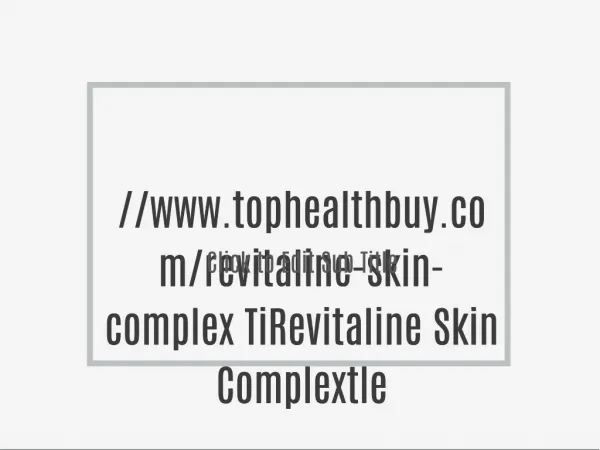 http://www.tophealthbuy.com/revitaline-skin-complex