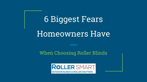 6 Biggest Fears Homeowners Have - RollerSmart