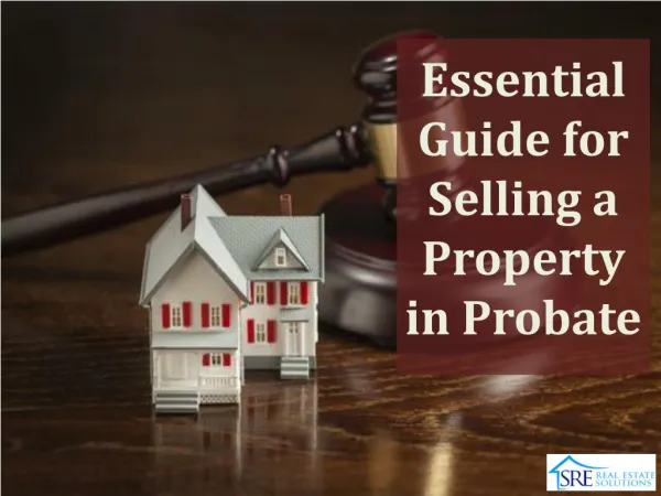 Essential Guide for Selling a Property in Probate