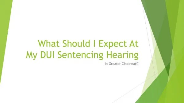 What Is Going To Happen At My DUI Sentencing Hearing In Cincinnati