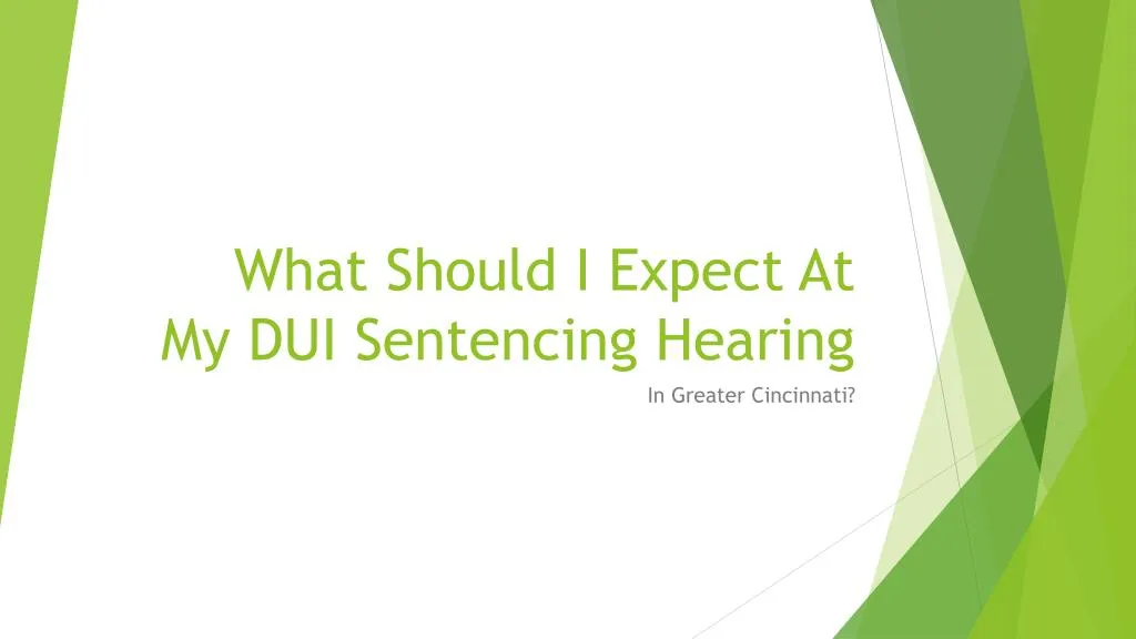 what should i expect at my dui sentencing hearing