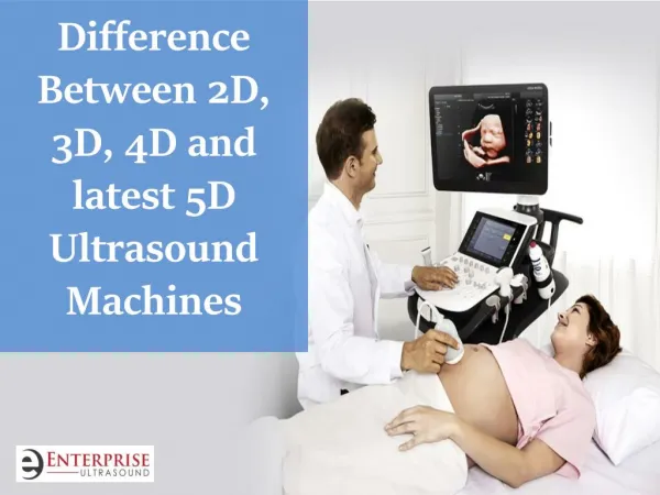 Diffrence Between 2D, 3D, 4D, and latest 5D Ultrasound Machine