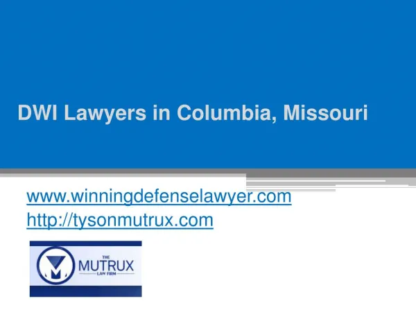 DWI Lawyer in Columbia, Missouri - Tysonmutrux.com