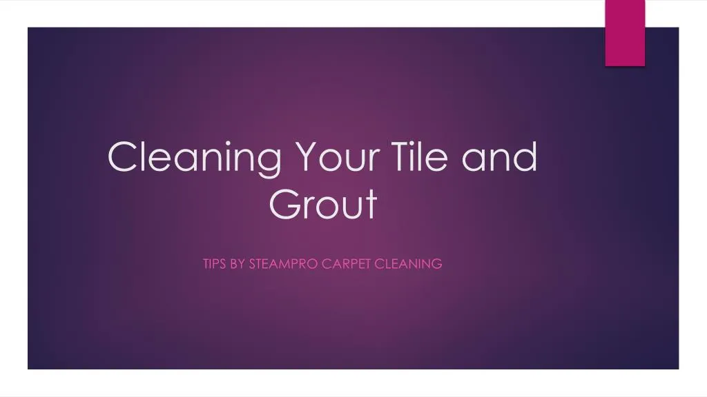cleaning your tile and grout