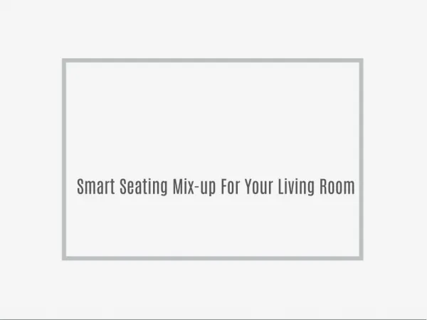 Smart Seating Mix-up For Your Living Room