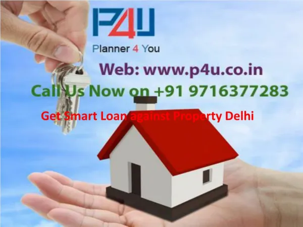 Get Smart Loan against Property Delhi Call 9716377283