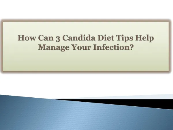 How Can 3 Candida Diet Tips Help Manage Your Infection