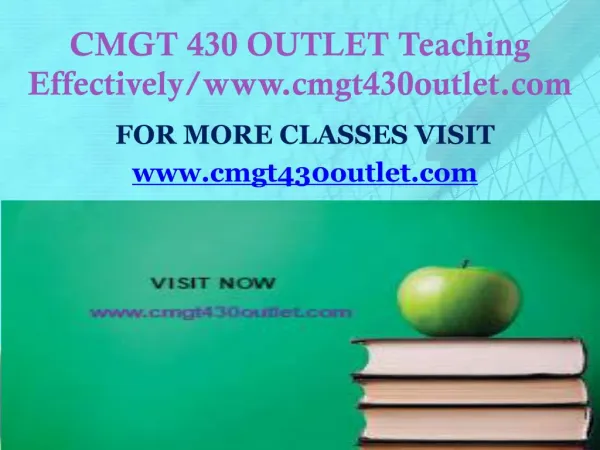 CMGT 430 OUTLET Teaching Effectively/www.cmgt430outlet.com