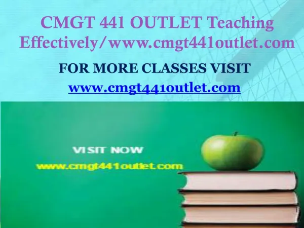 CMGT 441 OUTLET Teaching Effectively/www.cmgt441outlet.com
