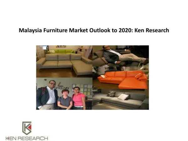 Malaysia furniture market outlook to 2020:Ken Research