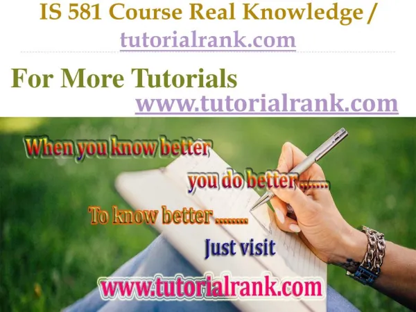 IS 581 Course Real Knowledge / tutorialrank.com